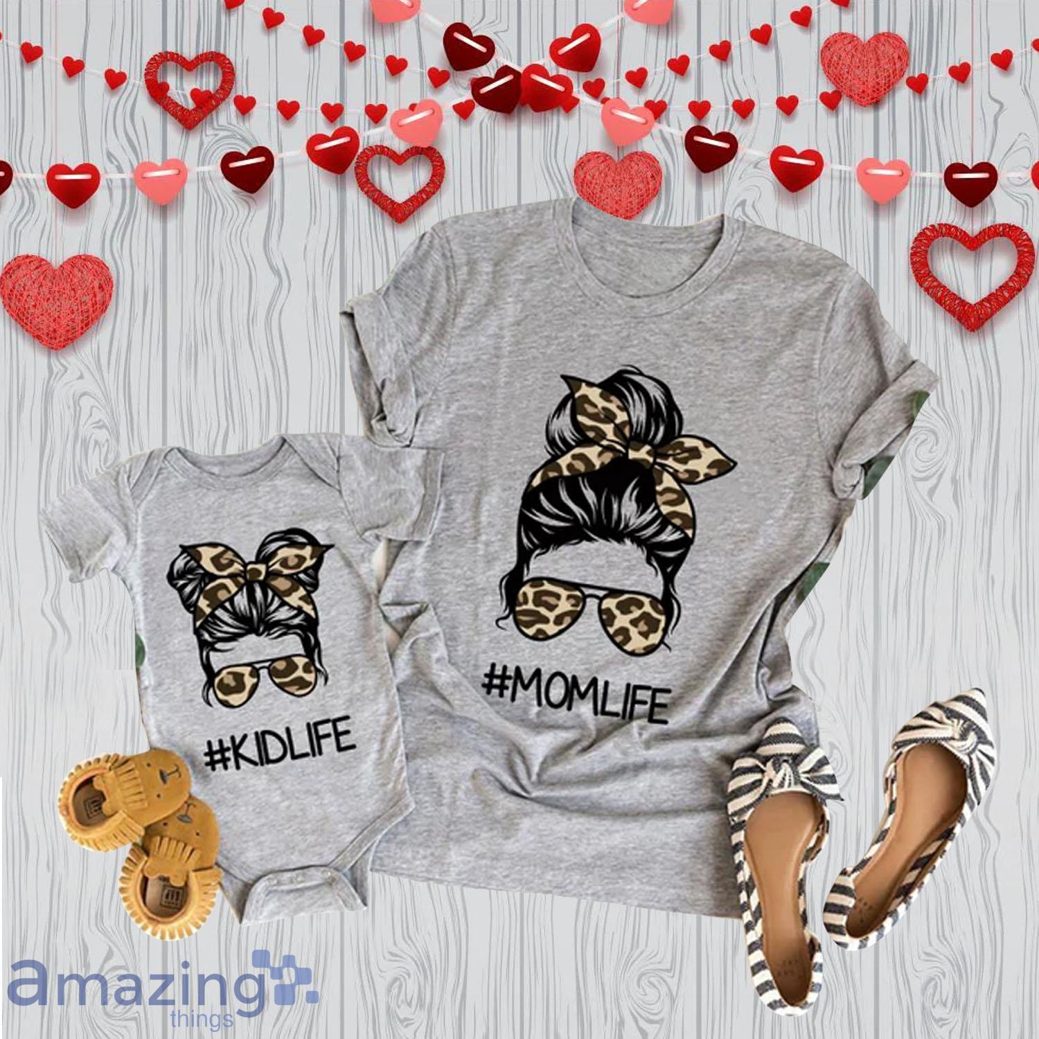 Mom Life Valentine Day's Matching Shirt Gift For Mom And Baby - Mom Life Valentine Day's Matching Shirt Gift For Mom And Baby