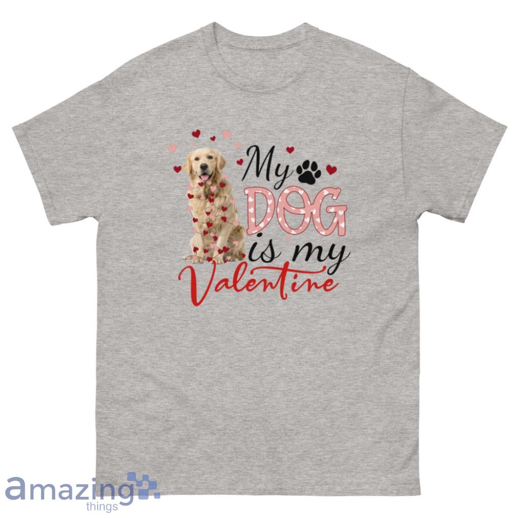 My Dog is My Valentine Golden Retriever Valentine Day's Coupe Shirt - 500 Men’s Classic Tee Gildan