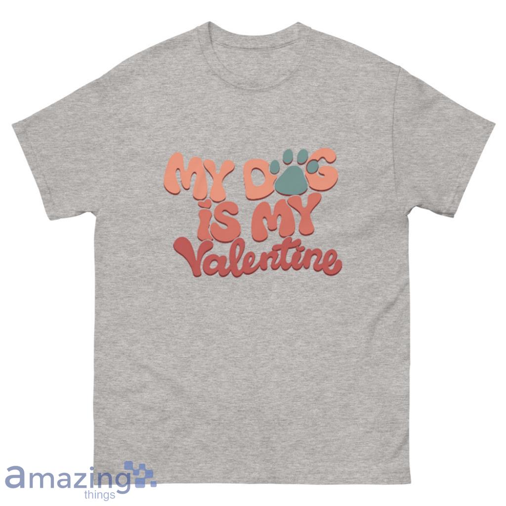My Dog Mom Is My Valentine Day's Coupe Shirt - 500 Men’s Classic Tee Gildan