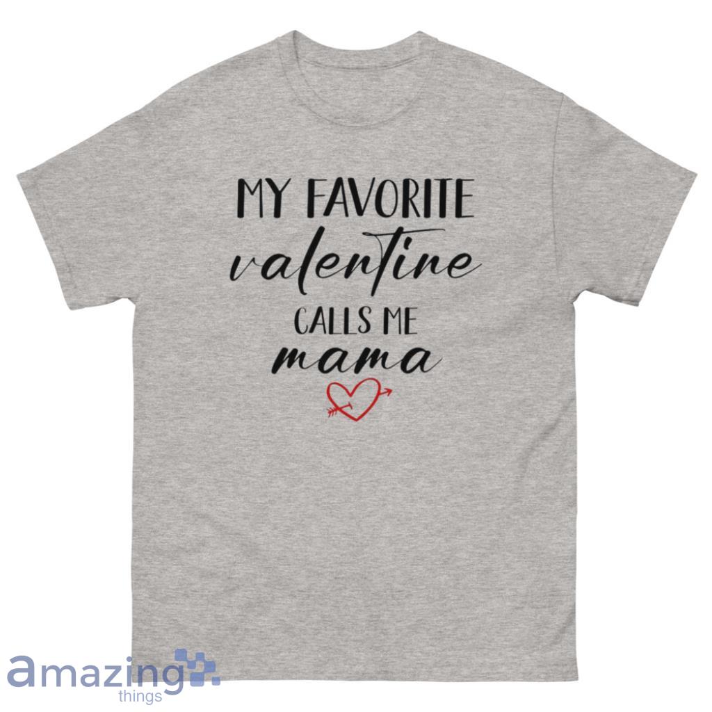 My Favorite Valentine Calls Me Mama Valentine Day's Shirt - 500 Men’s Classic Tee Gildan