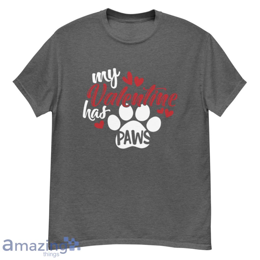 My Valentine Has Paws Dog Lover Valentine's Day Shirt - G500 Men’s Classic T-Shirt-1