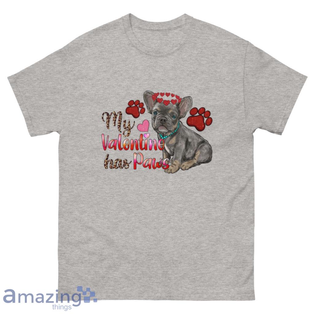 My Valentine Has Paws French Bulldog Valentine Shirt - 500 Men’s Classic Tee Gildan
