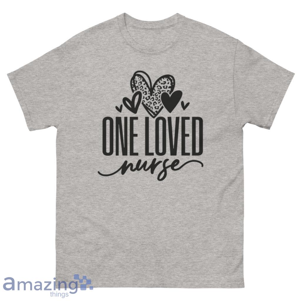 One Loved Nurse Valentine Day's Coupe Shirt - 500 Men’s Classic Tee Gildan