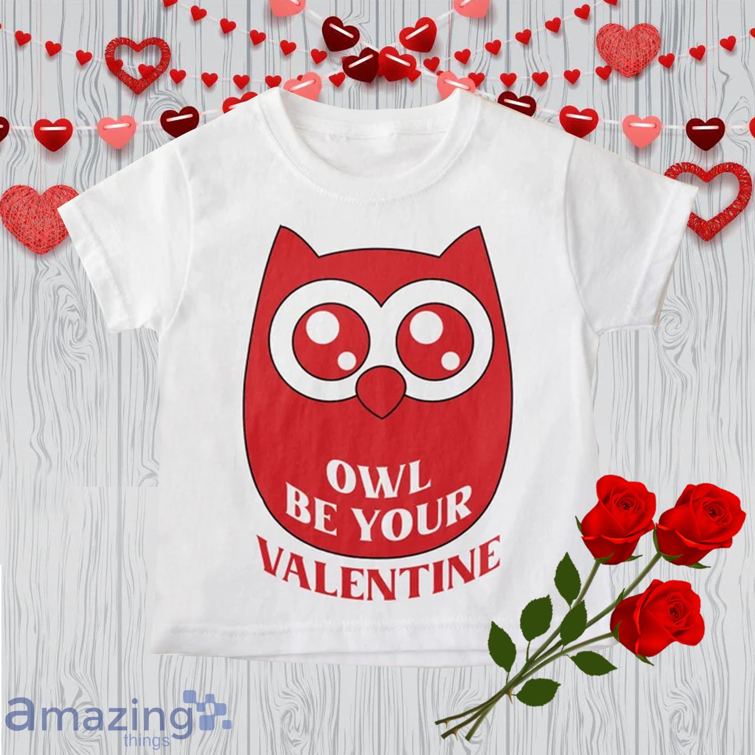 Owl Be Your Valentine Day's Shirt For Boy - Owl Be Your Valentine Day's Shirt For Boy