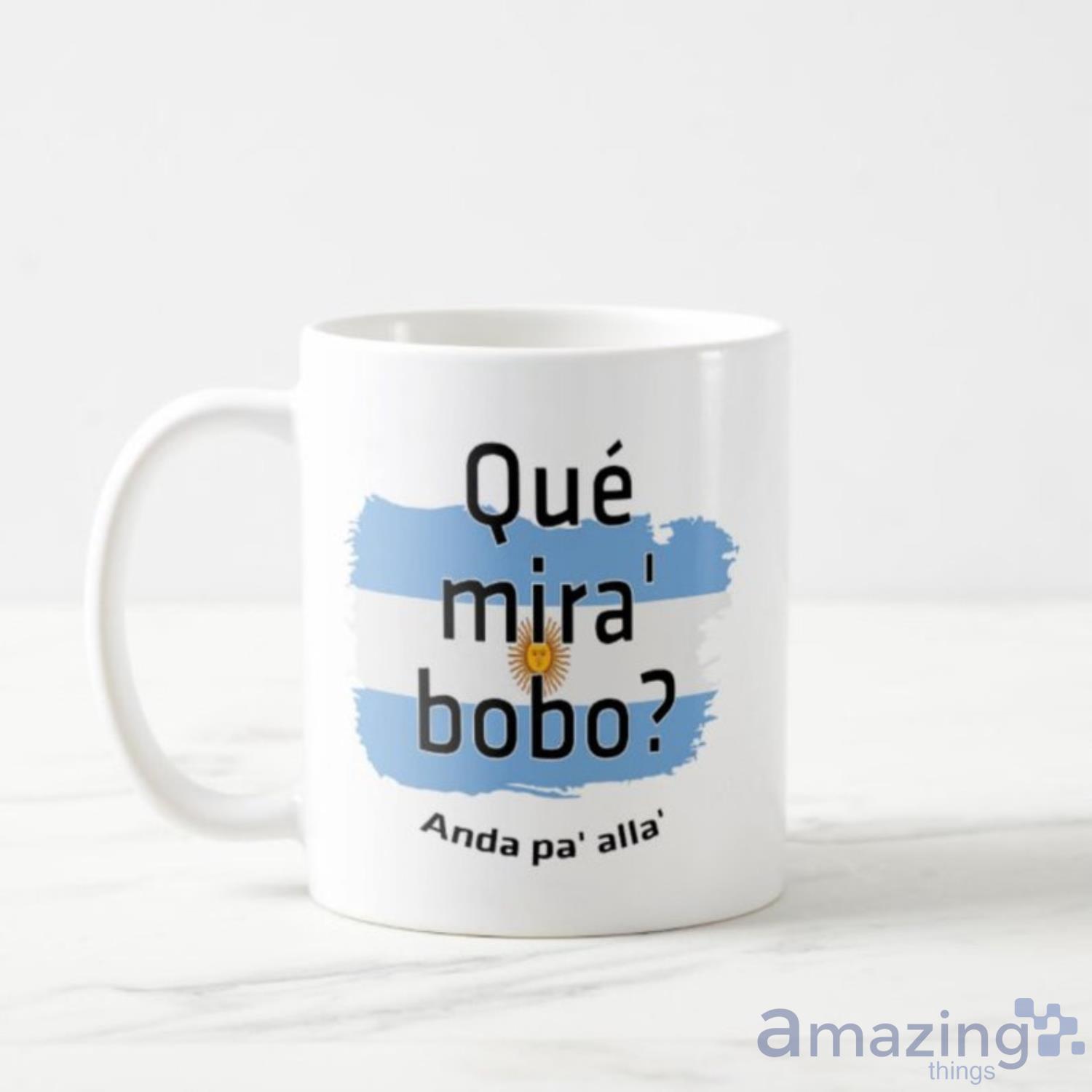 Que Mira' Bobo Anda Pa' Alla Messi Coffee Mug image Que Mira Bobo Anda Pa Alla Messi Coffee Mug Product Photo 3