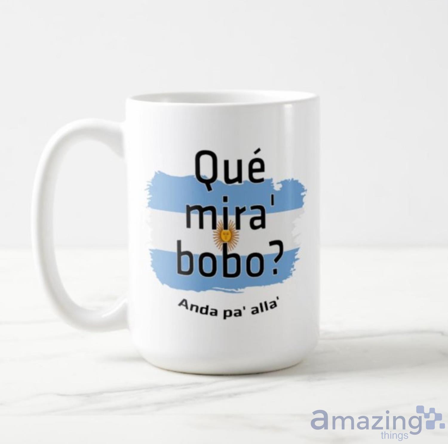 Que Mira' Bobo Anda Pa' Alla Messi Coffee Mug image Que Mira Bobo Anda Pa Alla Messi Coffee Mug Product Photo 4