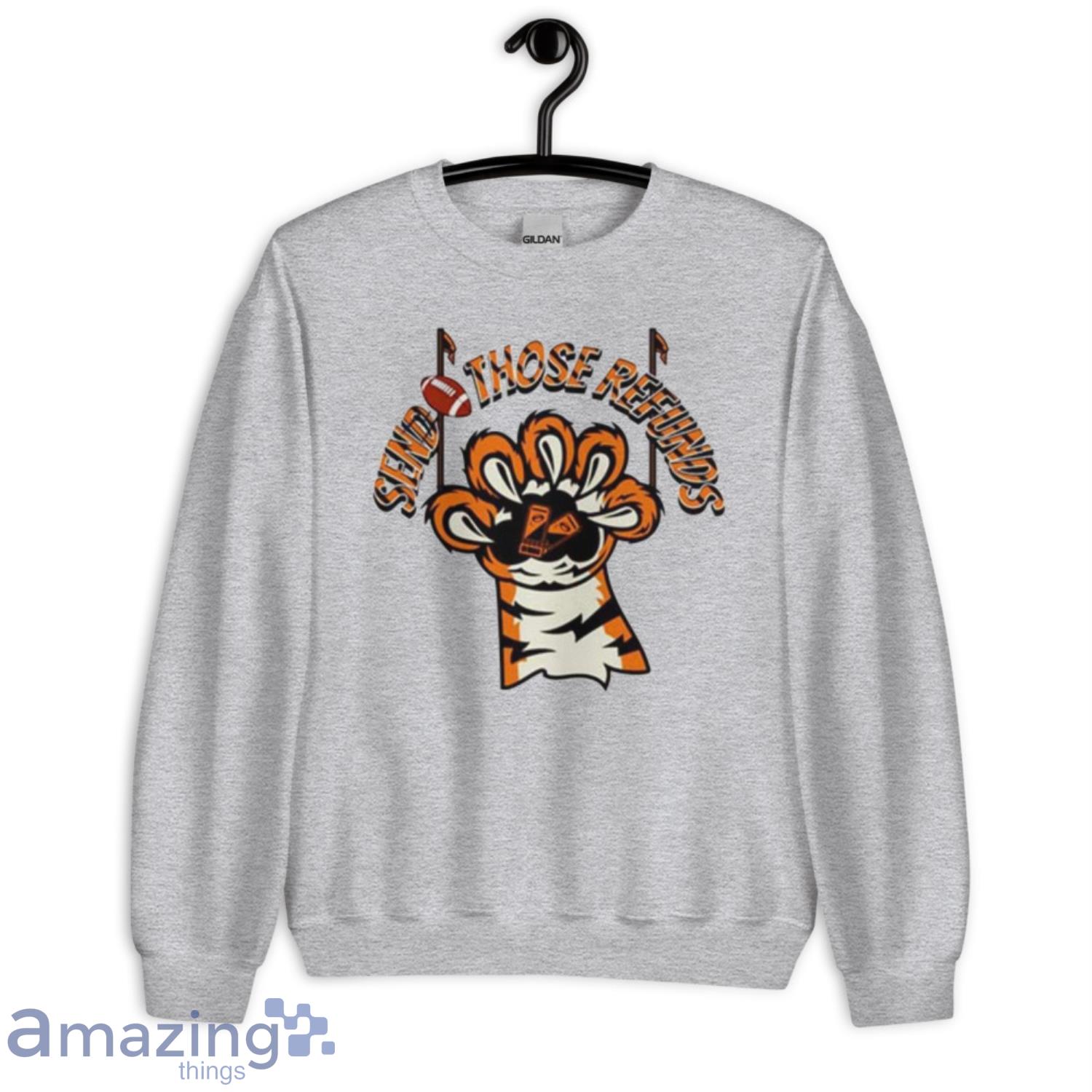 Awesome send those refunds Cincinnati Bengals Shirt, hoodie, sweater, long  sleeve and tank top