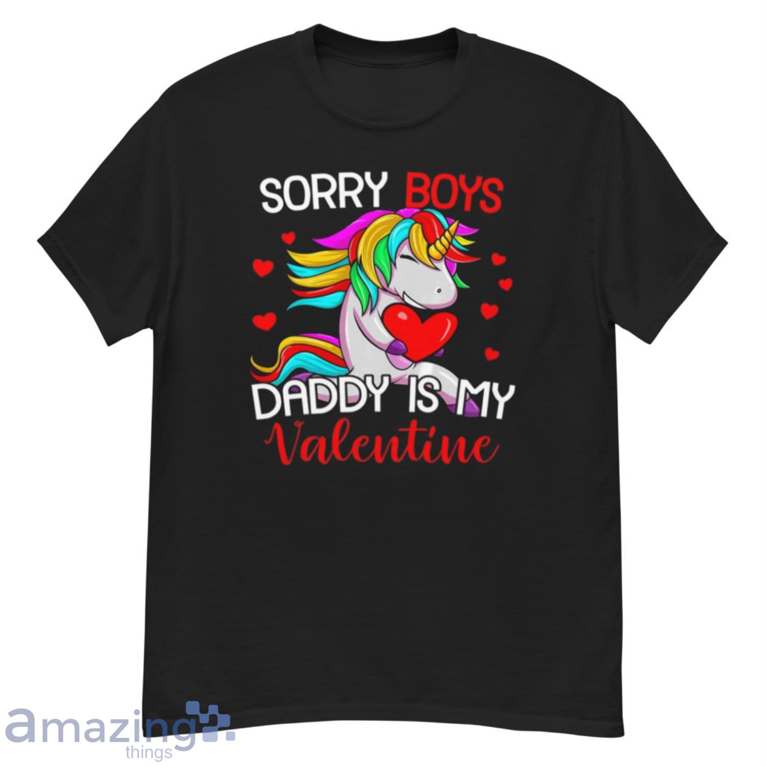 Sorry Boys Daddy Is My Valentine Unicorn Girls Valentine T Shirt - G500 Men’s Classic T-Shirt