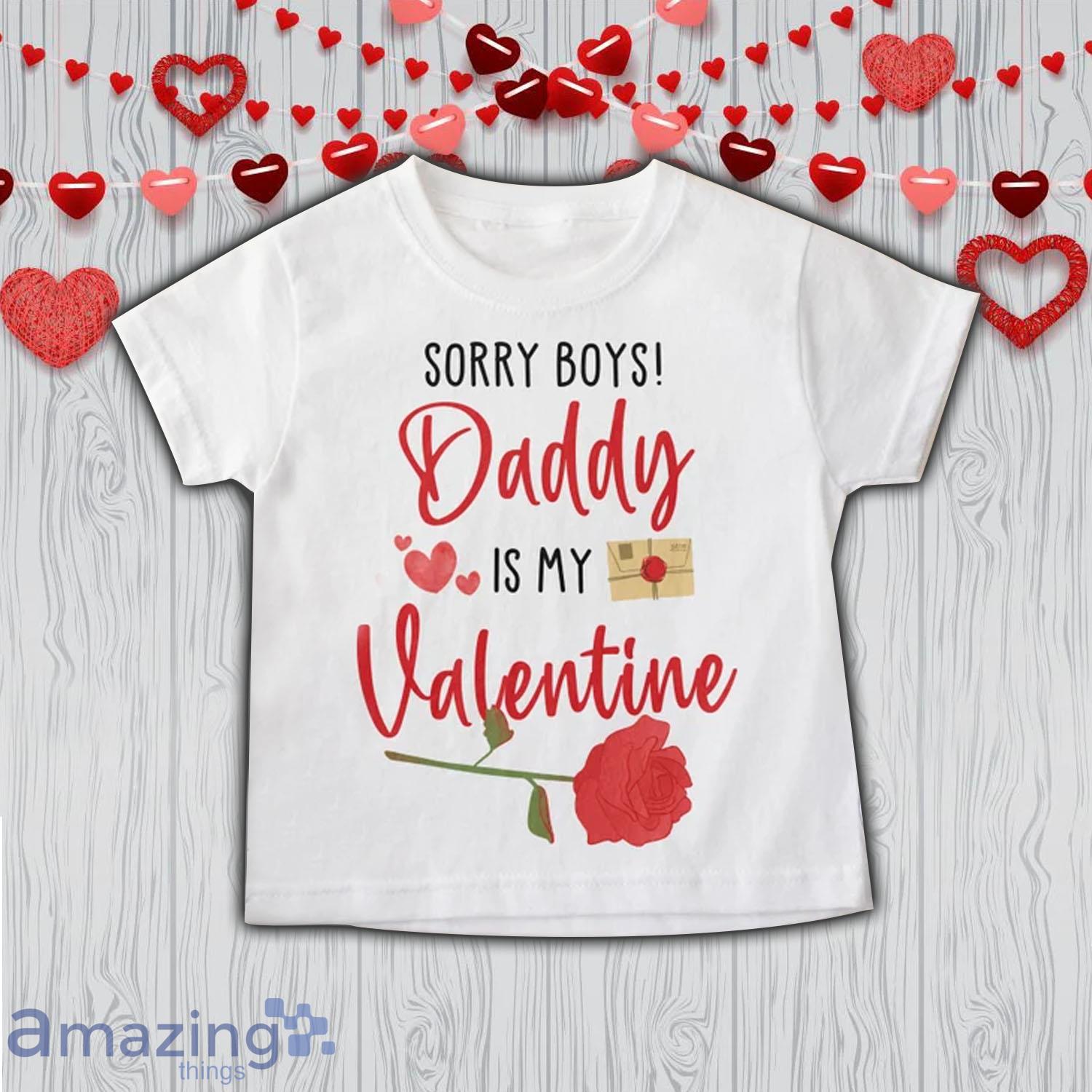 Sorry Daddy Is My Valentine Baby Onesie Valentine Day's Shirt For Boy image Sorry Daddy Is My Valentine Baby Onesie Valentine Day's Shirt For Boy - Sorry Daddy Is My Valentine Baby Onesie Valentine Day's Shirt For Boy