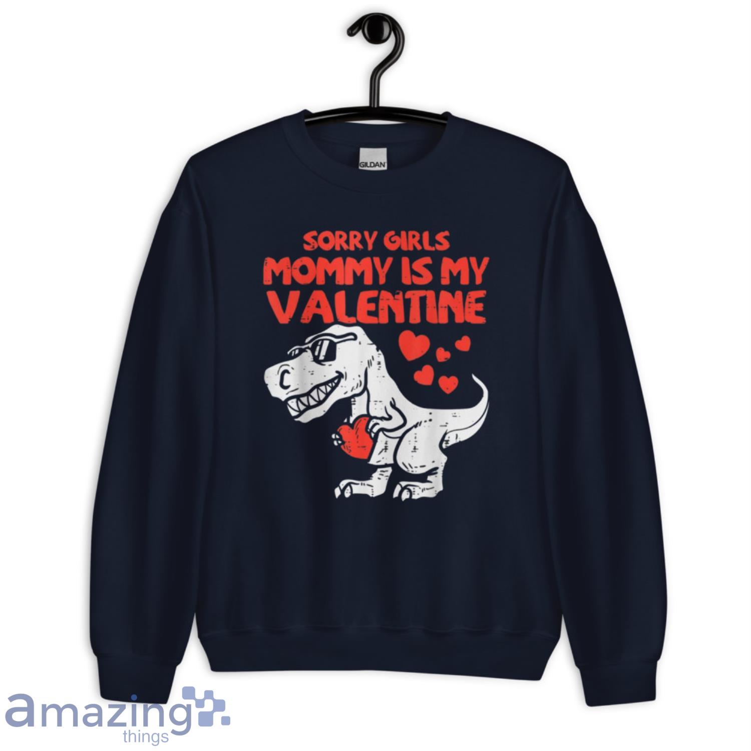 Sorry Girls Mommy Is My Valentine Dinosaurus Shirt image Sorry Girls Mommy Is My Valentine Dinosaurus Shirt Product Photo 5