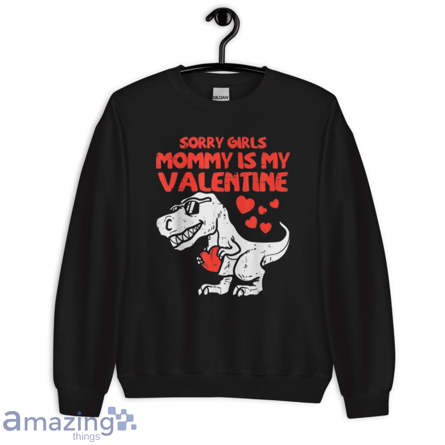 Sorry Girls Mommy Is My Valentine Dinosaurus Shirt image Sorry Girls Mommy Is My Valentine Dinosaurus Shirt Product Photo 6