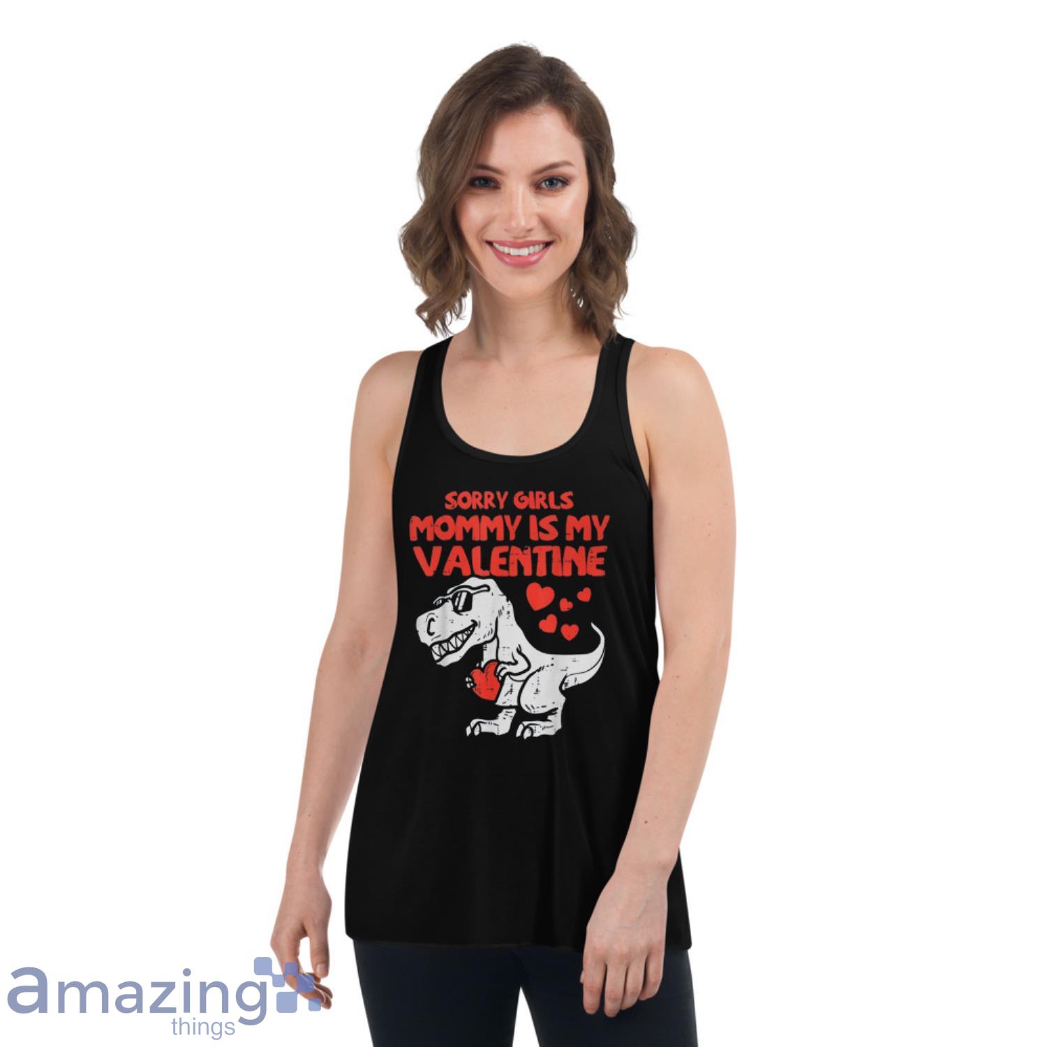 Sorry Girls Mommy Is My Valentine Dinosaurus Shirt image Sorry Girls Mommy Is My Valentine Dinosaurus Shirt Product Photo 9