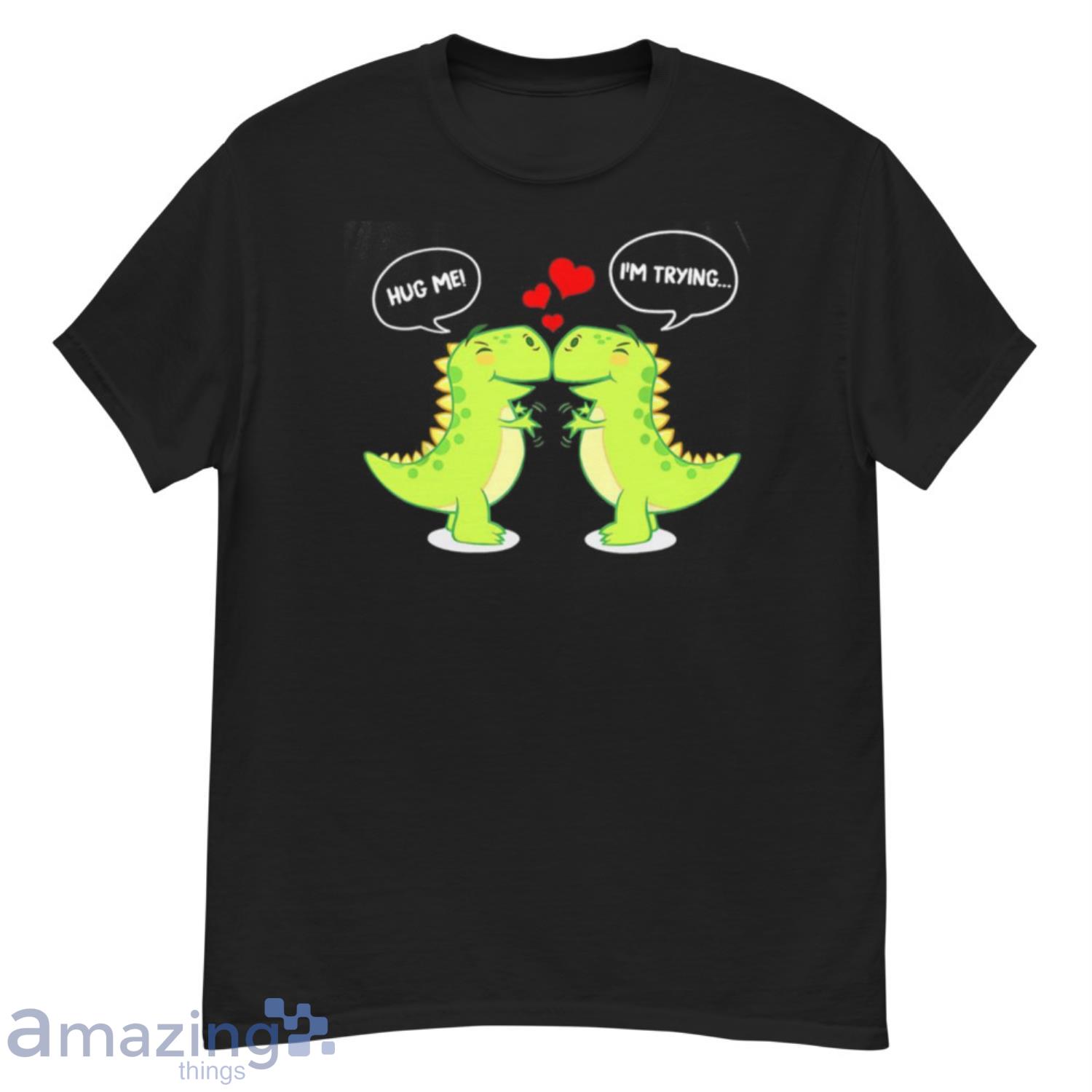 T Rex Dinosaur Hug Me Valentines Day Funny Couple Shirt - G500 Men’s Classic T-Shirt