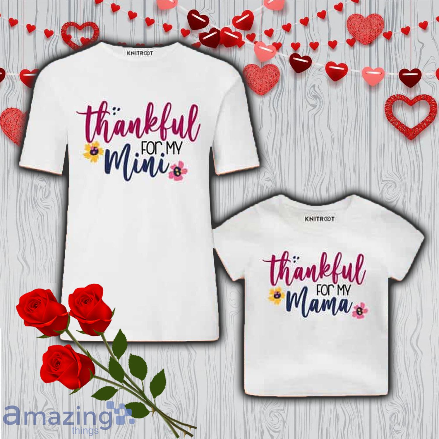 Thankful For My Mama And Mini Valentine Day's Matching Shirt Gift For Mom And Baby - Thankful For My Mama And Mini Valentine Day's Matching Shirt Gift For Mom And Baby