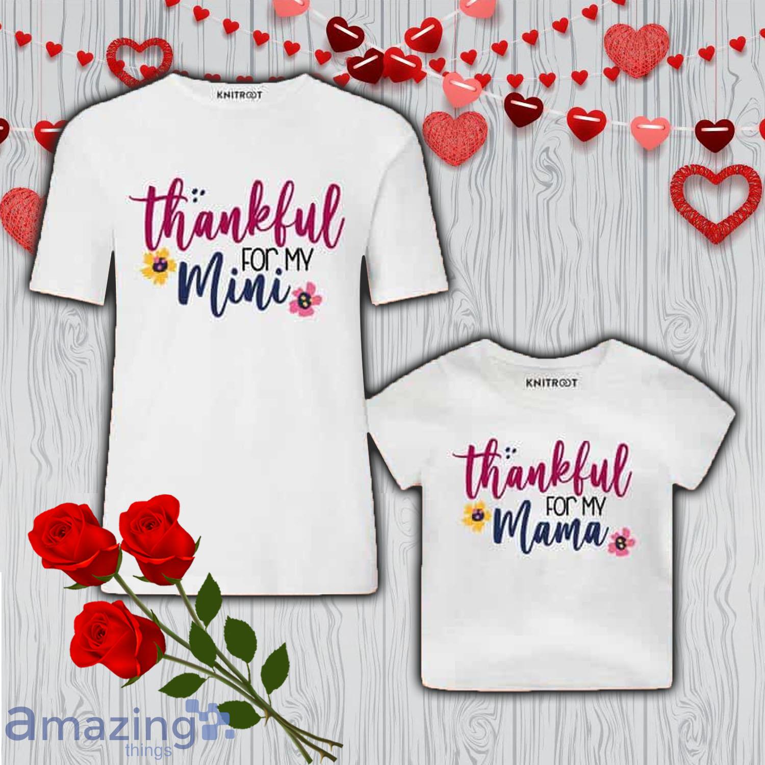 Thankful For My Mama Valentine Day's Matching Shirt Gift For Mom And Baby - Thankful For My Mama Valentine Day's Matching Shirt Gift For Mom And Baby
