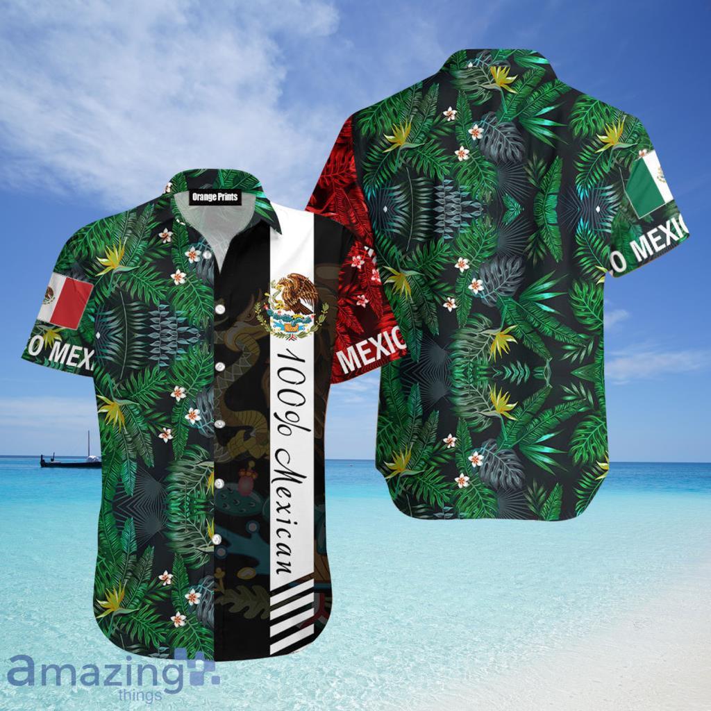 100% Mexican Hawaiian Shirt For Men And Women - 100% Mexican Hawaiian Shirt For Men And Women