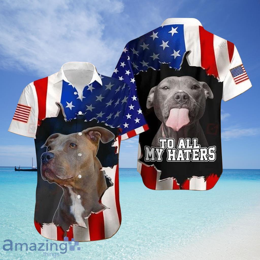 Pitbull Hawaiian Shirt To All My Haters Funny, Aloha Hawaiian Shirts -  Trendy Aloha