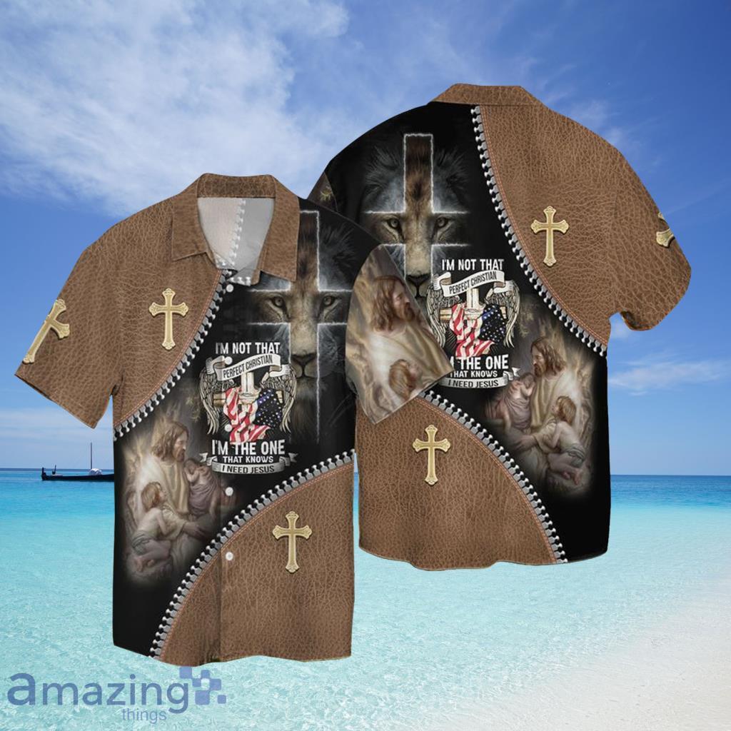 4th Of July Independence Day I Am Not That Perfect Christian I Am The One That Knows I Need Jesus Hawaiian Shirt For Men And Women - 100223-072615