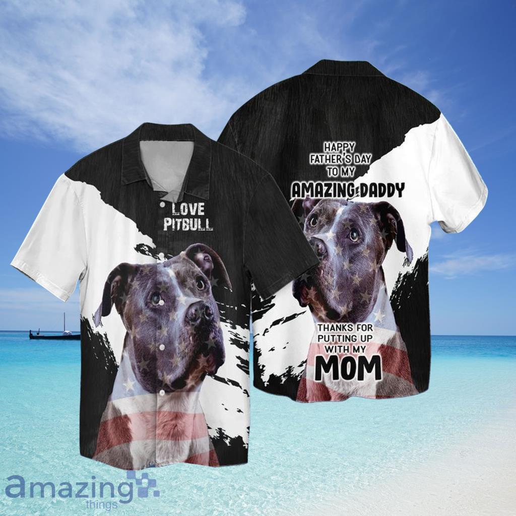 4th Of July Independence Day Love Pitbull Happy Father’s Day To My Amazing Daddy Hawaiian Shirt For Men And Women - 4th Of July Independence Day Love Pitbull Happy Father’s Day To My Amazing Daddy Hawaiian Shirt For Men And Women