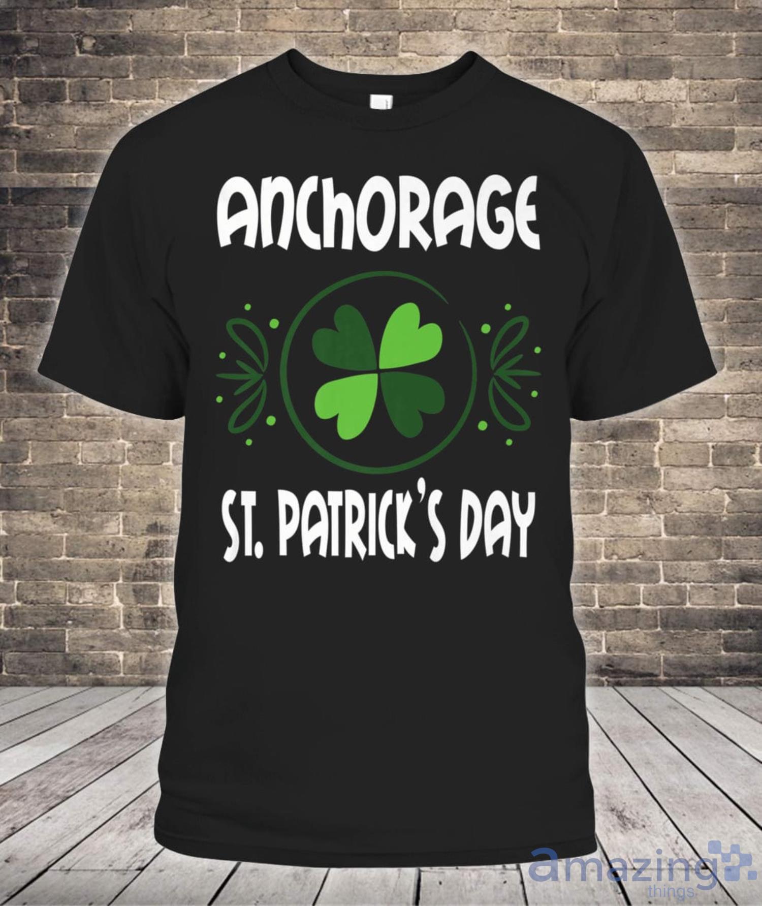 Anchorage St Patricks Day Alaska Saint Paddys Irish Shirt Product Photo 1