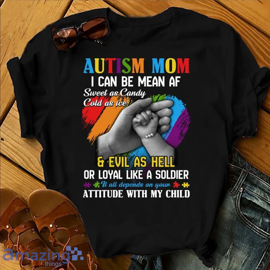 Autism Mom I Can Be Mean - Autism Awereness T-Shirts - Autism Mom I Can Be Mean - Autism Awereness T-Shirts