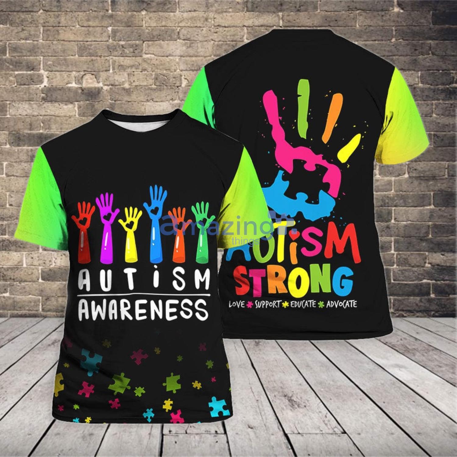 Autism Strong Love Support Educate Advocate 3D T-Shirt Product Photo 1