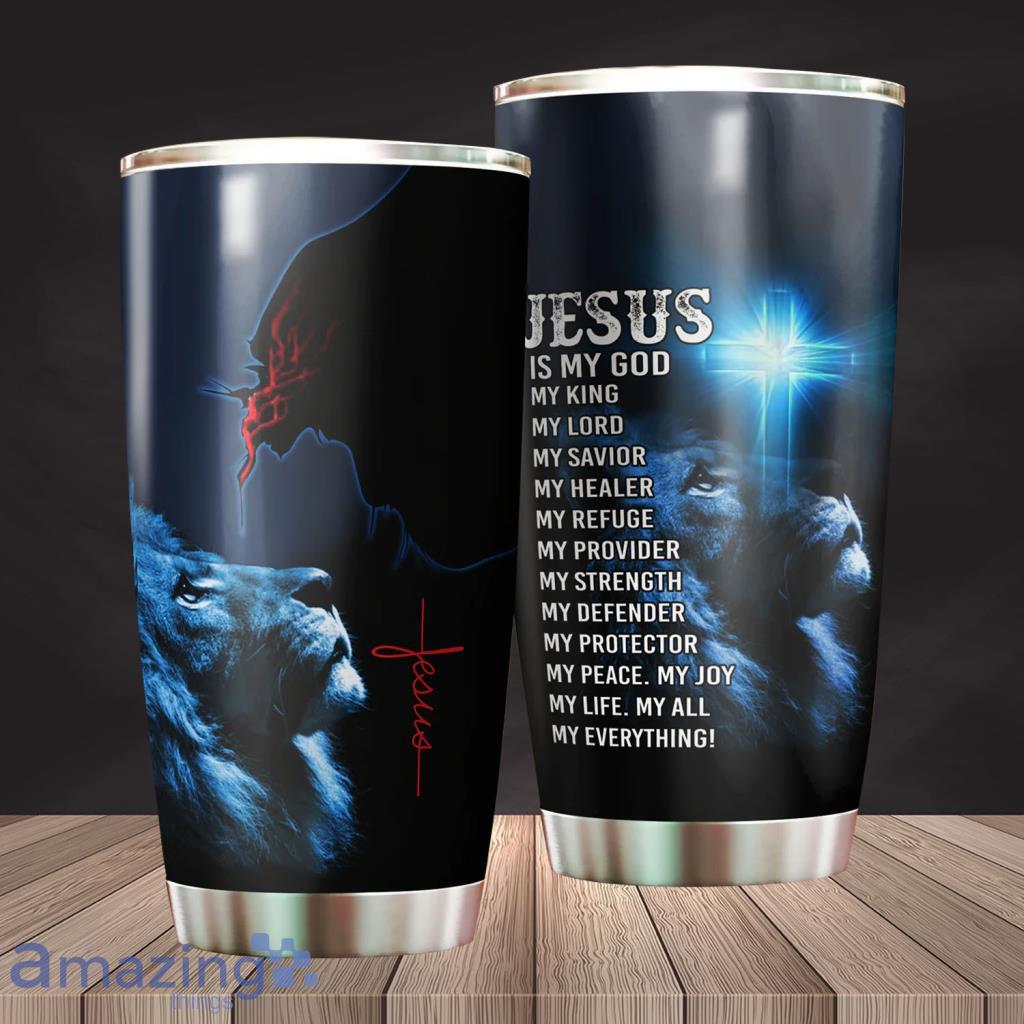 Awesome Easter Jesus My King My Lord My Savior Stainless Steel Tumbler - Awesome Easter Jesus My King My Lord My Savior Stainless Steel Tumbler