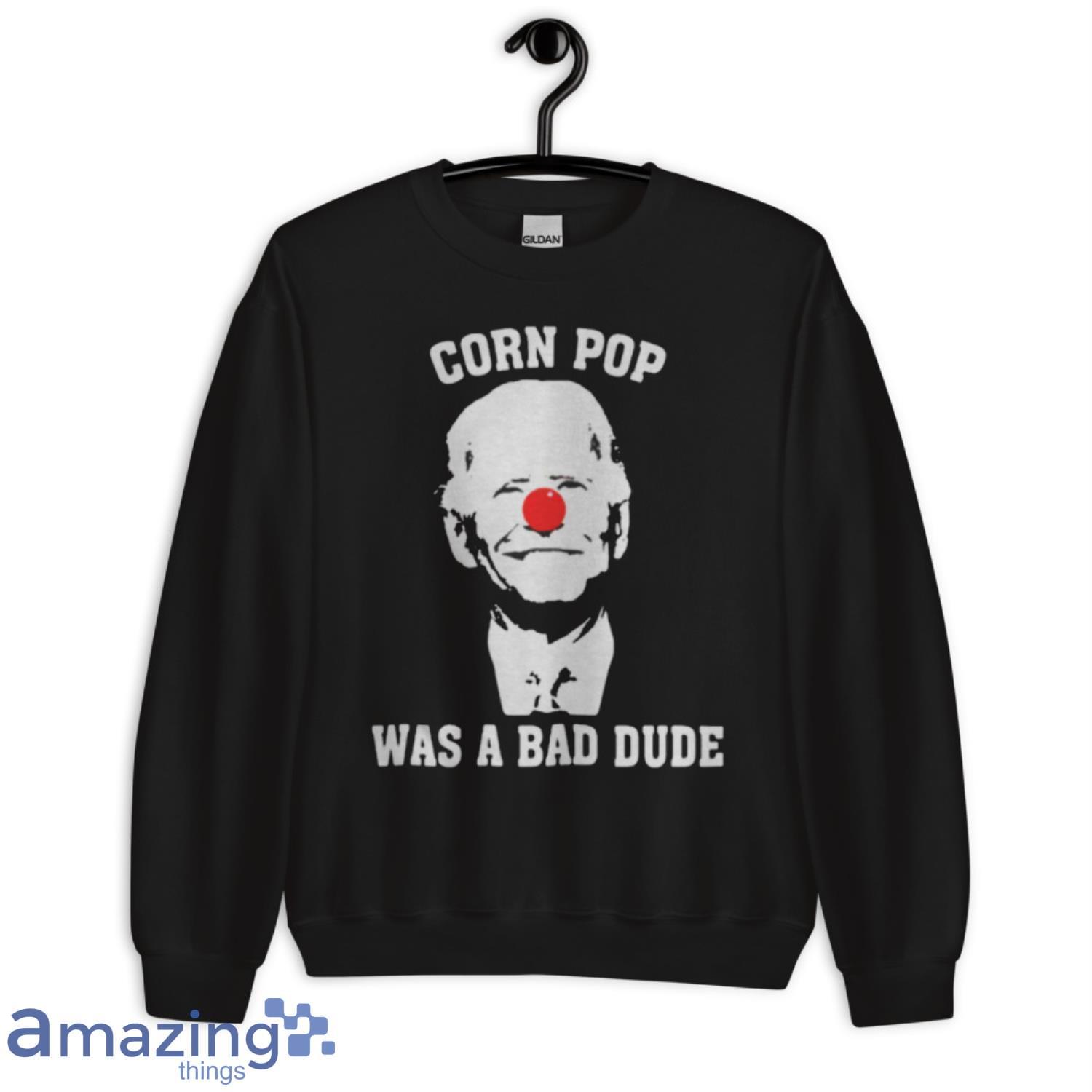 Biden Clown Cornpop Was A Bad Dude T Shirt image Biden Clown Cornpop Was A Bad Dude T-Shirt Product Photo 2