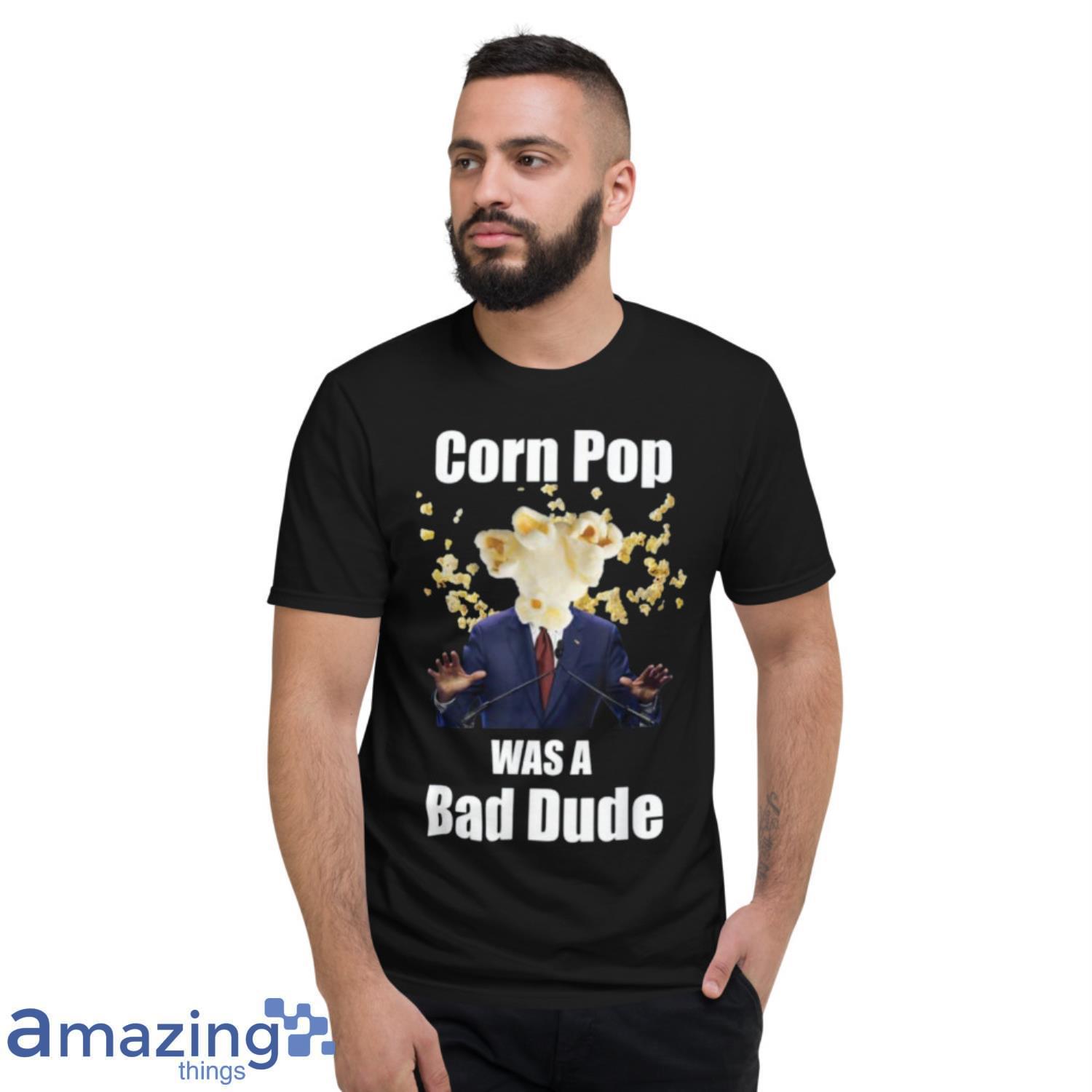Biden Corn Pop Was A Bad Dude Hot Trending T Shirt image Biden Corn Pop Was A Bad Dude Hot Trending T-Shirt Product Photo 6
