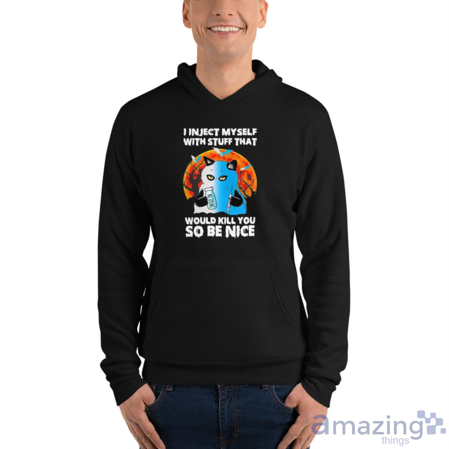 Black Cat Boo I Inject Myself With Stuff That Would Kill You So Be Nice Halloween Shirt image Black Cat Boo I Inject Myself With Stuff That Would Kill You So Be Nice Halloween Shirt - Unisex Fleece Pullover Hoodie