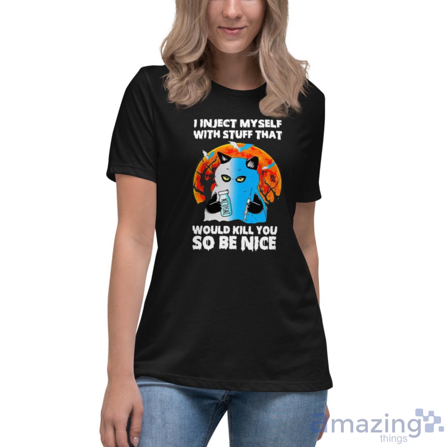Black Cat Boo I Inject Myself With Stuff That Would Kill You So Be Nice Halloween Shirt image Black Cat Boo I Inject Myself With Stuff That Would Kill You So Be Nice Halloween Shirt - Womens Relaxed Short Sleeve Jersey Tee