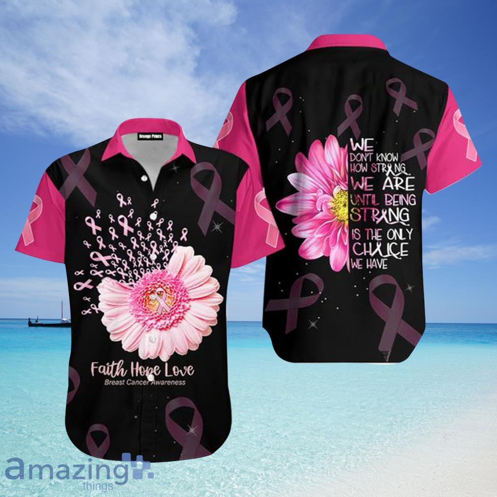 Breast Cancer Awareness Strong Is The Only Choice Hawaiian Shirt For Men And Women - Breast Cancer Awareness Strong Is The Only Choice Hawaiian Shirt For Men And Women