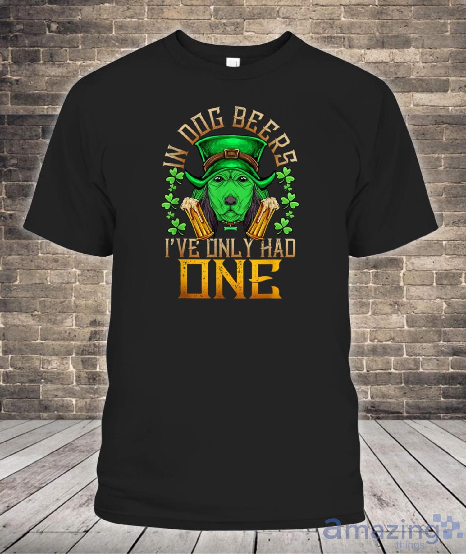 Dachshund Lovers Dog Beers Ive Only Had One St Patricks Shirt Product Photo 1