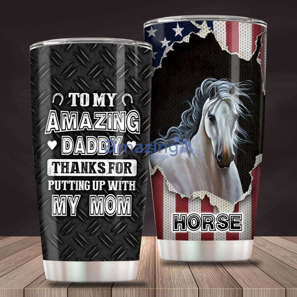 Horse USA Flag To My Amazing Daddy Normal Tumbler - Horse USA Flag To My Amazing Daddy Normal Tumbler