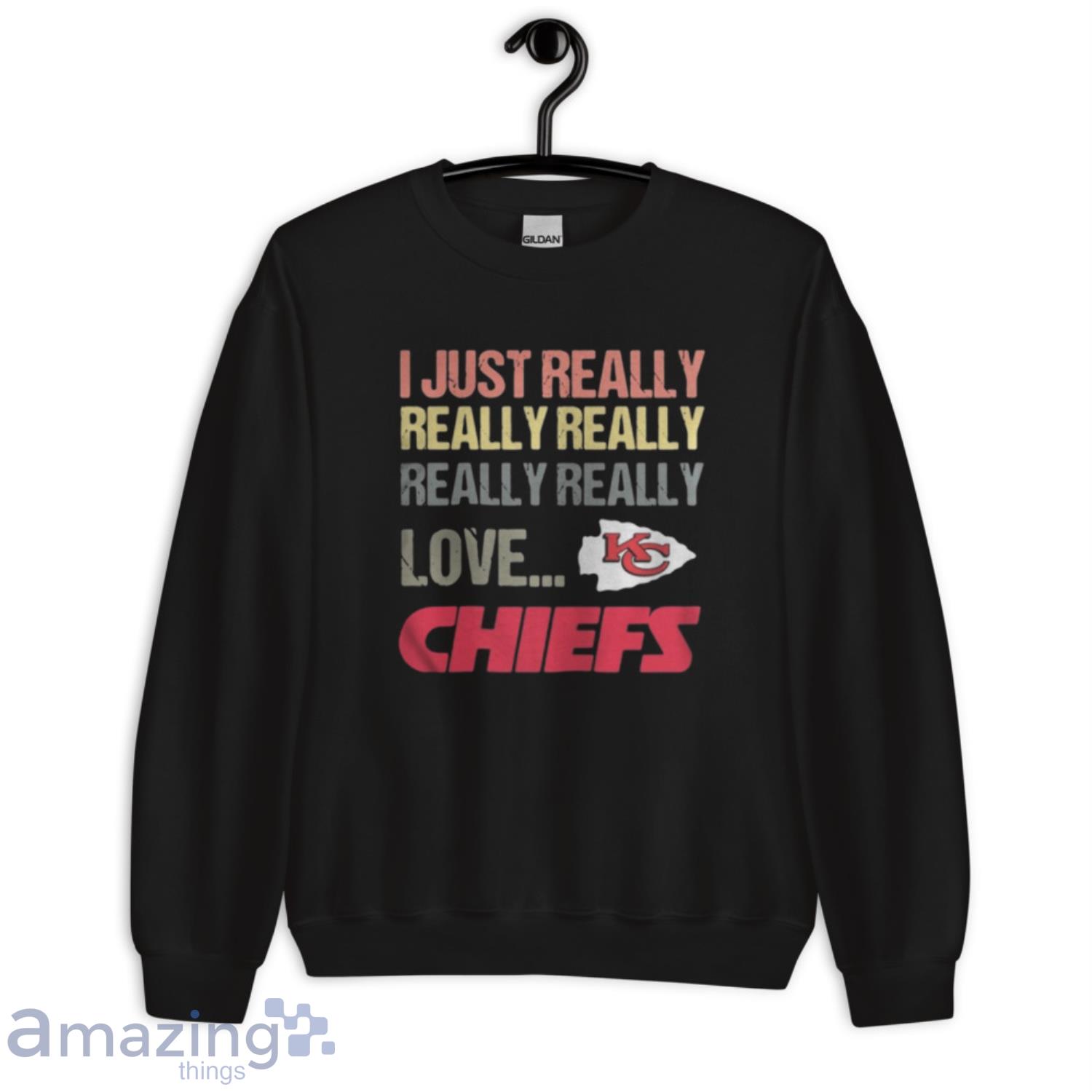 I just really really really really really love Kansas City Chiefs shirt