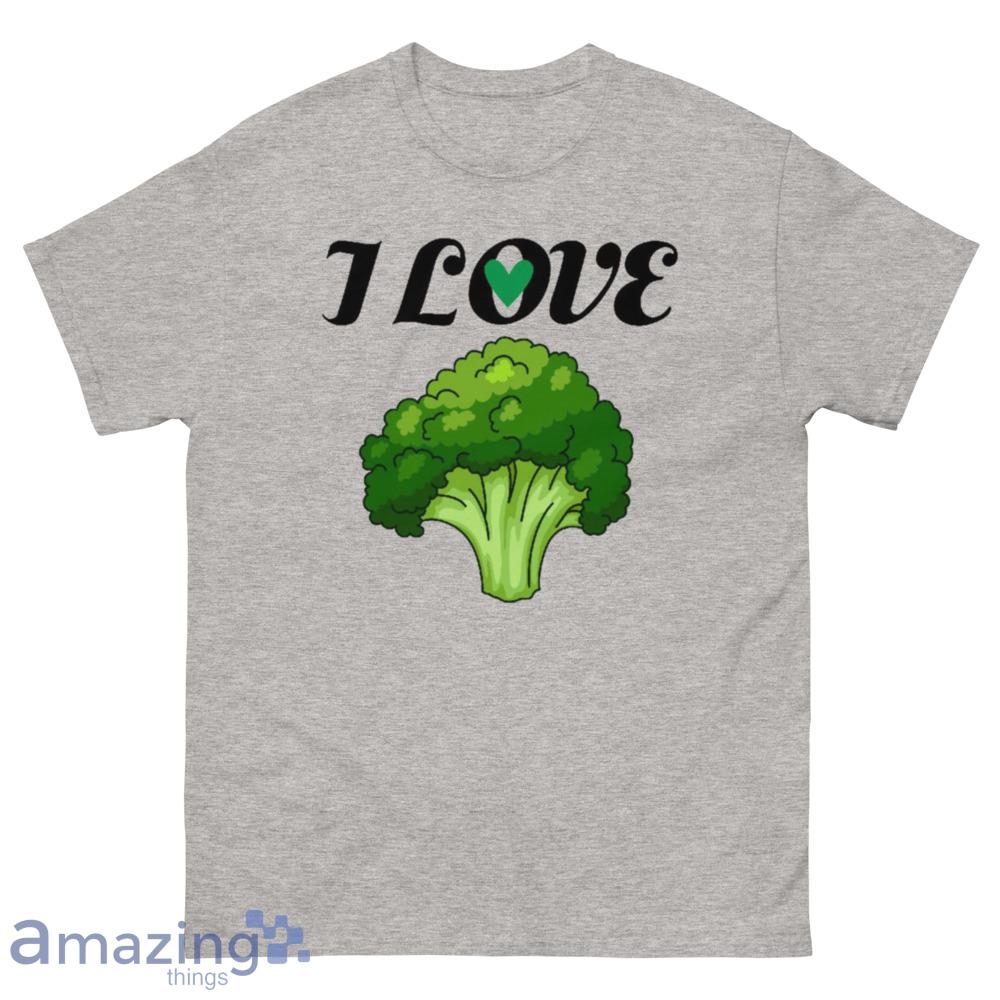 i love broccoli t shirt