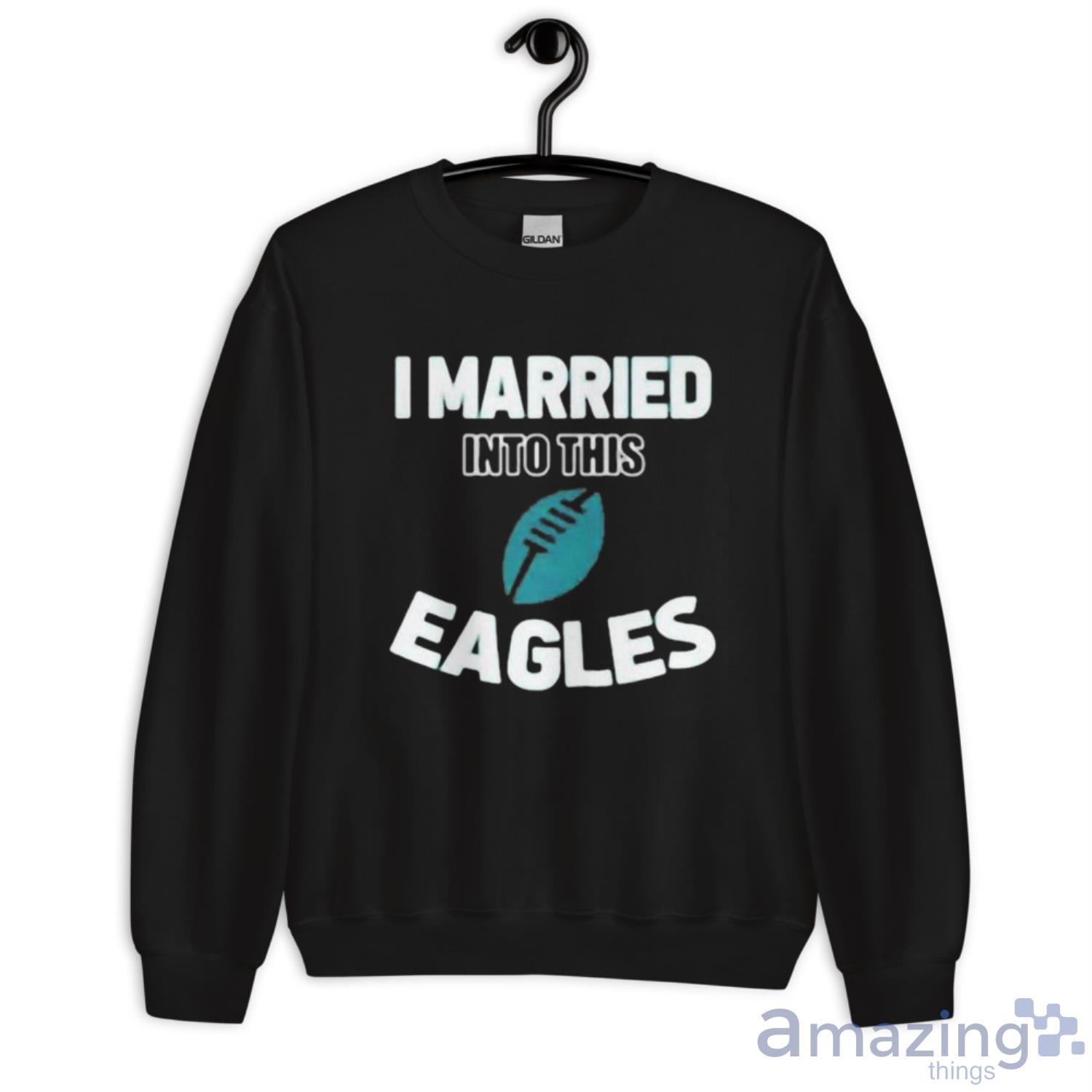 I Married Into This Eagles Shirt