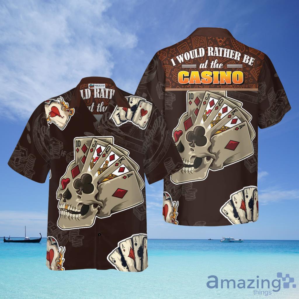 I Would Rather Be At The Casino Skull Pattern Hawaiian Shirt For Men And Women - I Would Rather Be At The Casino Skull Pattern Hawaiian Shirt For Men And Women