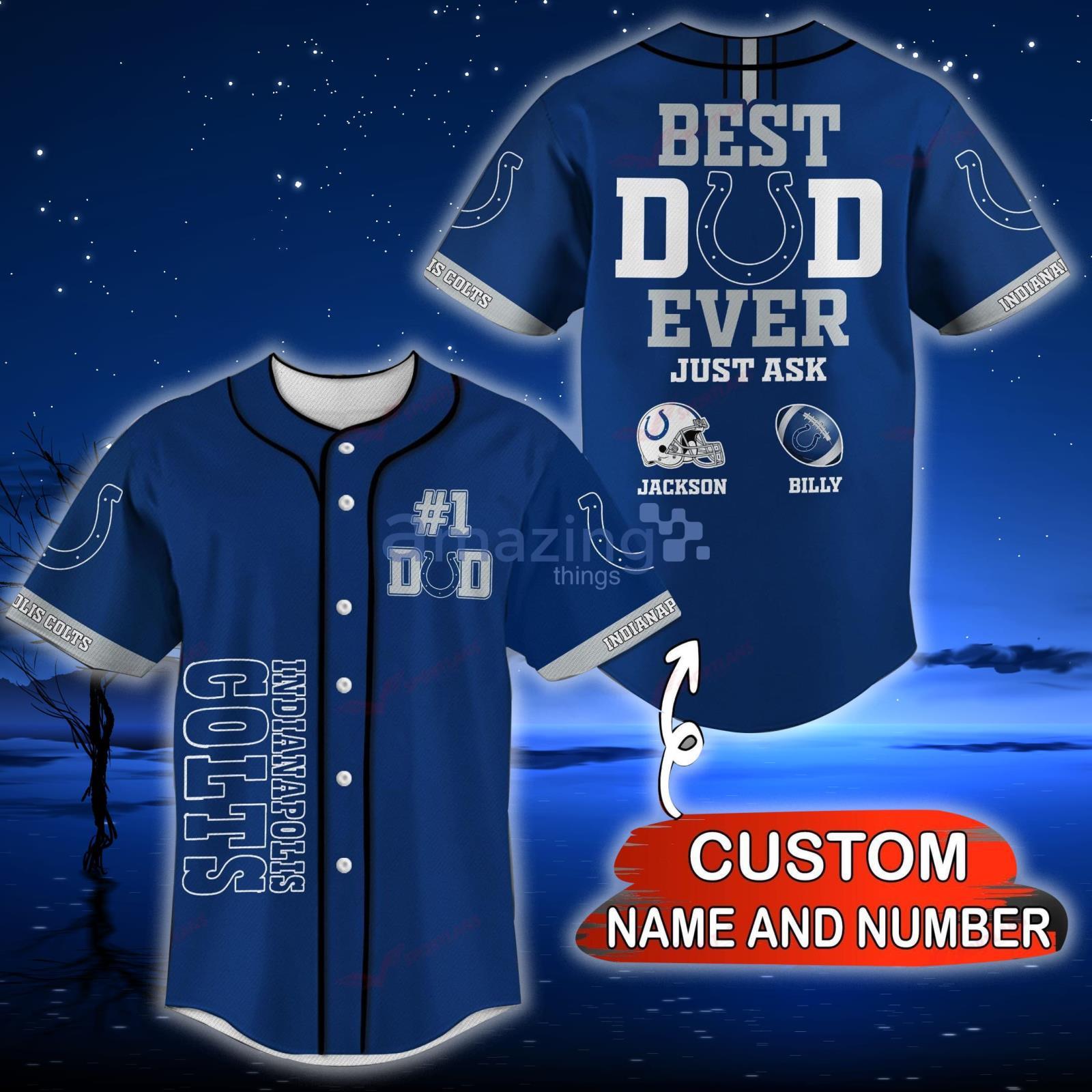 Indianapolis Colts NFL Custom Name And Number Best Dad Ever Baseball Jersey Shirt Product Photo 1