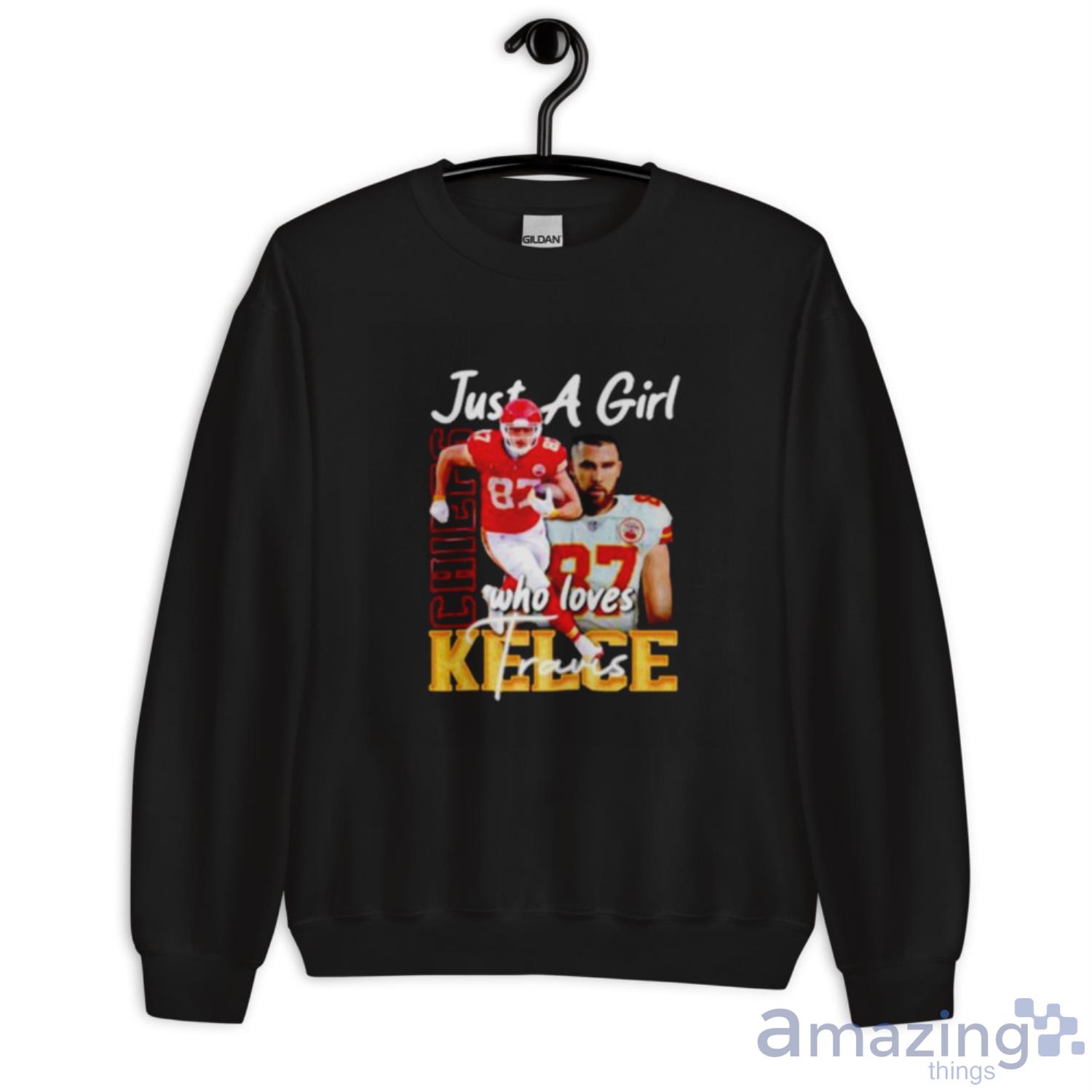 just a girl who loves Travis Kelce Kansas City Chiefs shirt