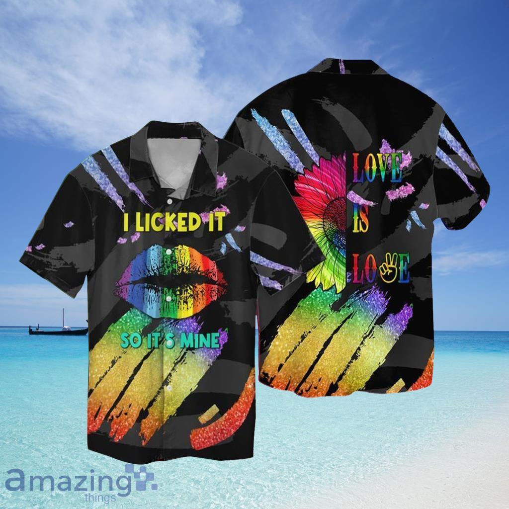 Lgbt I Licked It So It_s Mine Love Is Love Hawaiian Shirt For Men And Women - Lgbt I Licked It So It_s Mine Love Is Love Hawaiian Shirt For Men And Women
