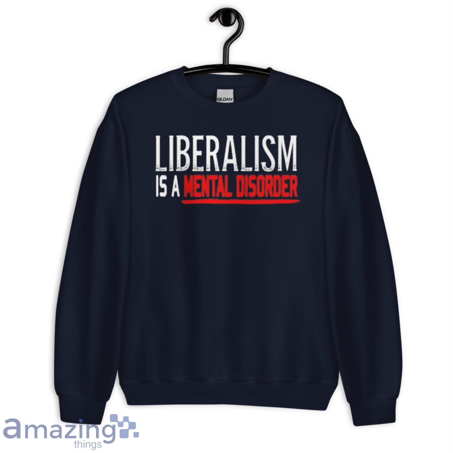 Liberalism Is A Mental Disorder T-Shirt Product Photo 1