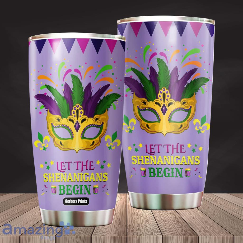 Mardi Gras Flag Let The Shenanigans Begin Stainless Steel Tumbler - Mardi Gras Flag Let The Shenanigans Begin Stainless Steel Tumbler