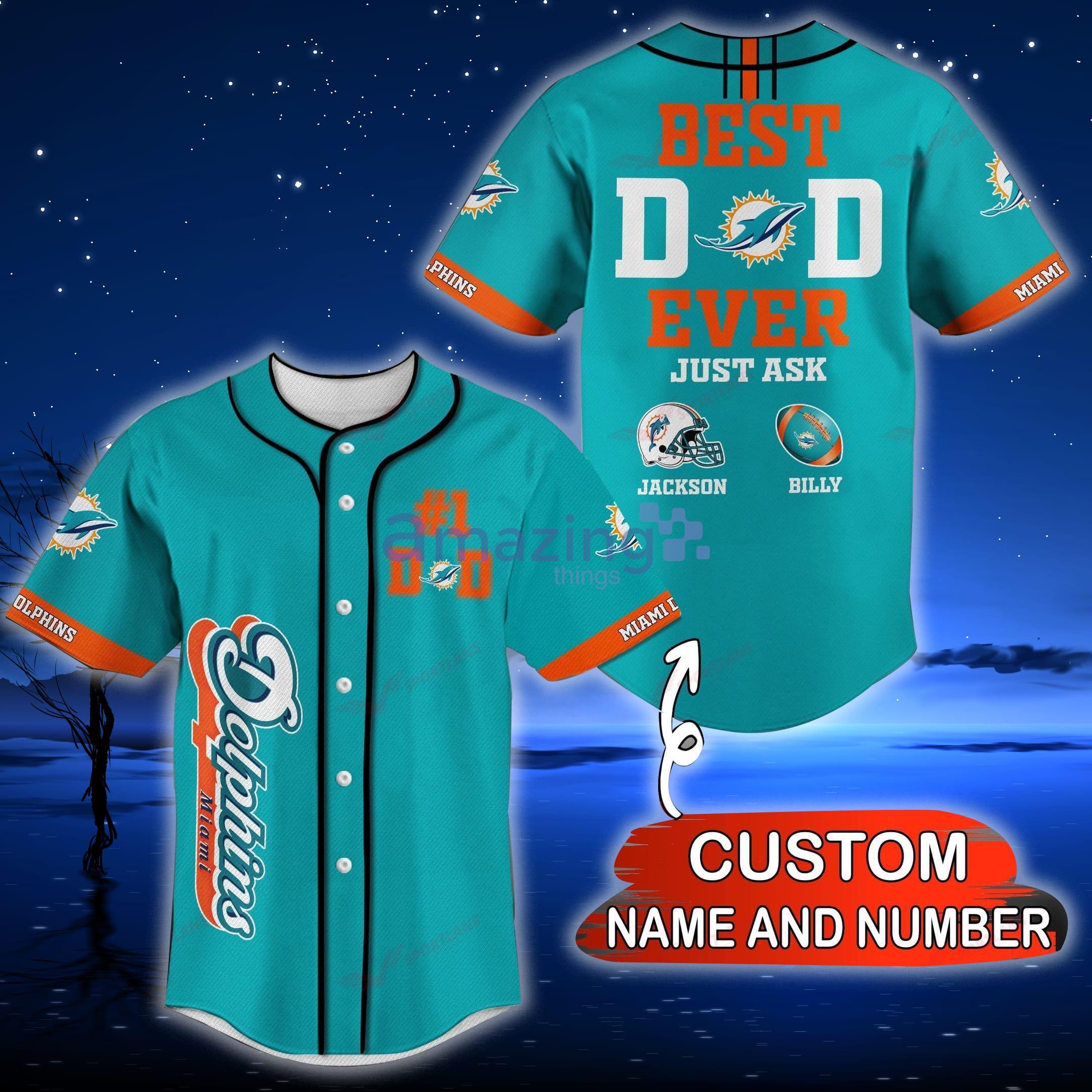 Miami Dolphins NFL Custom Name And Number Best Dad Ever Baseball