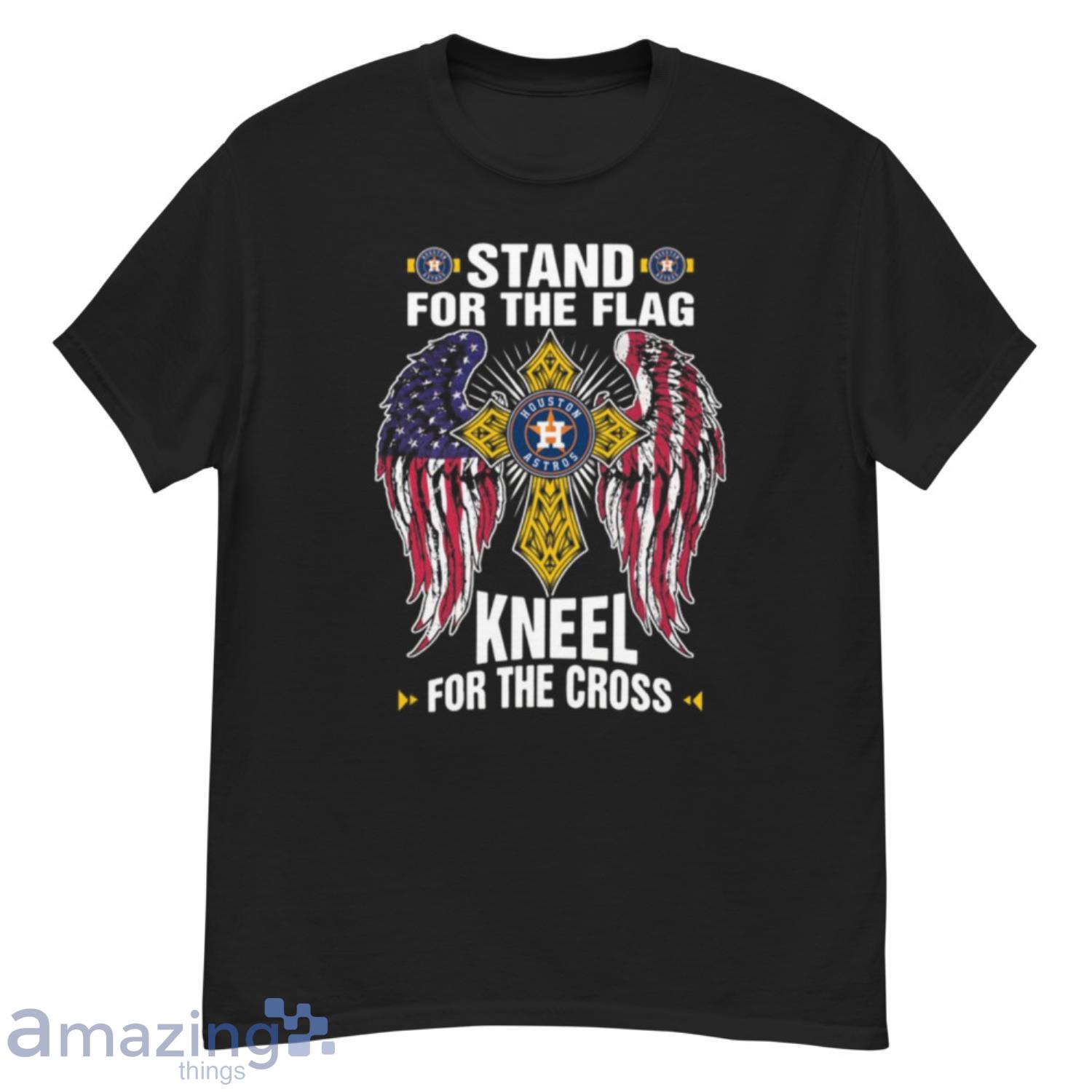 Astros T-Shirt Stand For The Flag Kneel For The Cross Houston