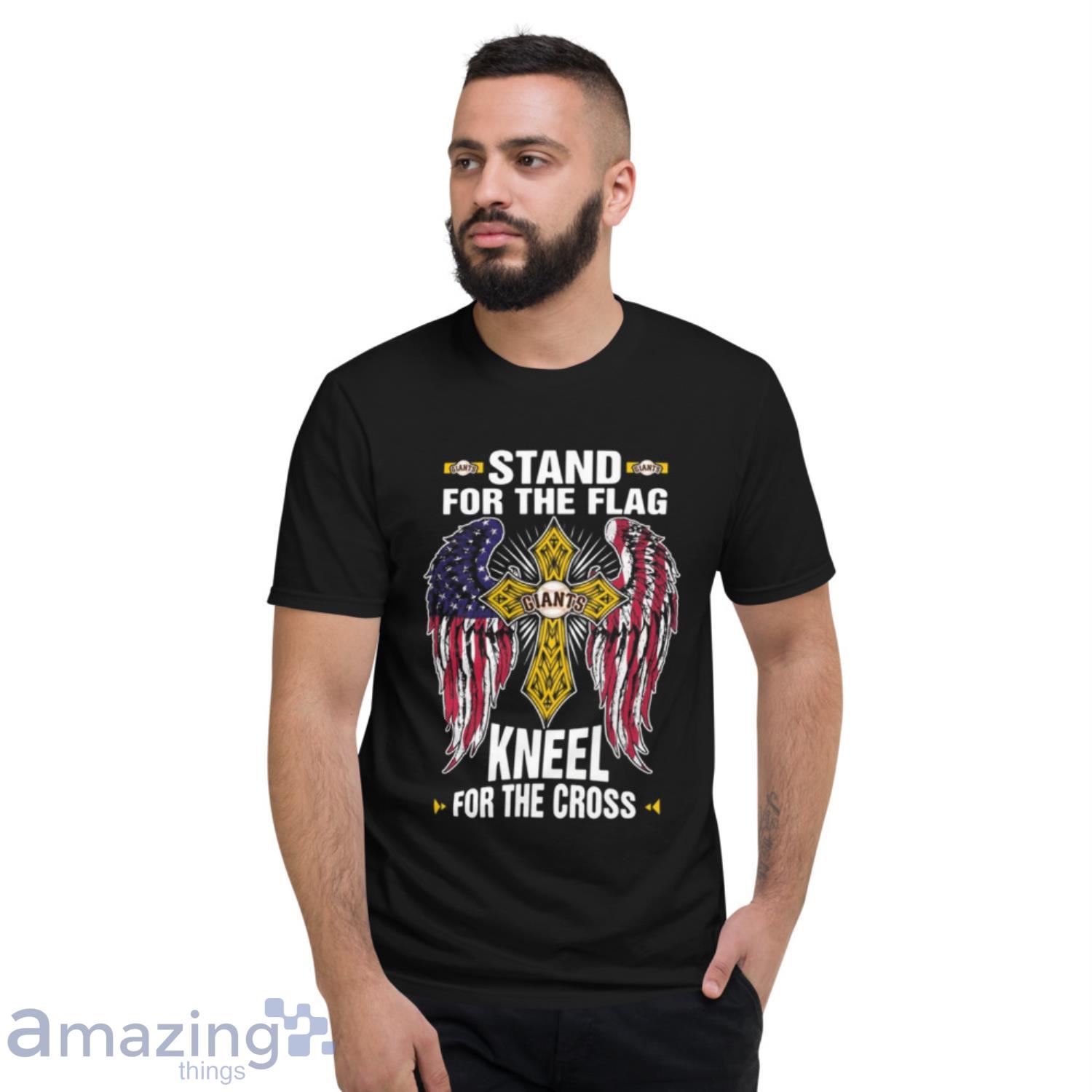 MLB Baseball San Francisco Giants Stand For Flag Kneel For The Cross Shirt T Shirt image MLB Baseball San Francisco Giants Stand For Flag Kneel For The Cross Shirt T Shirt - Short Sleeve T-Shirt