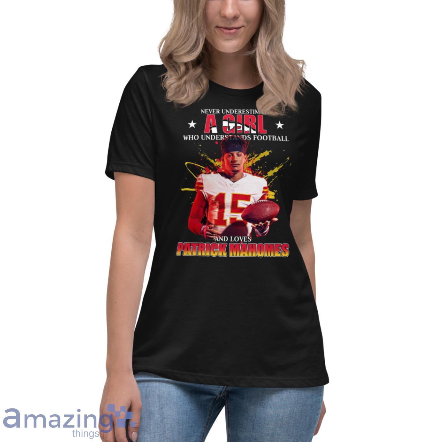 Patrick Mahomes T-Shirt Never Underestimate A Girl Loves Mahomes