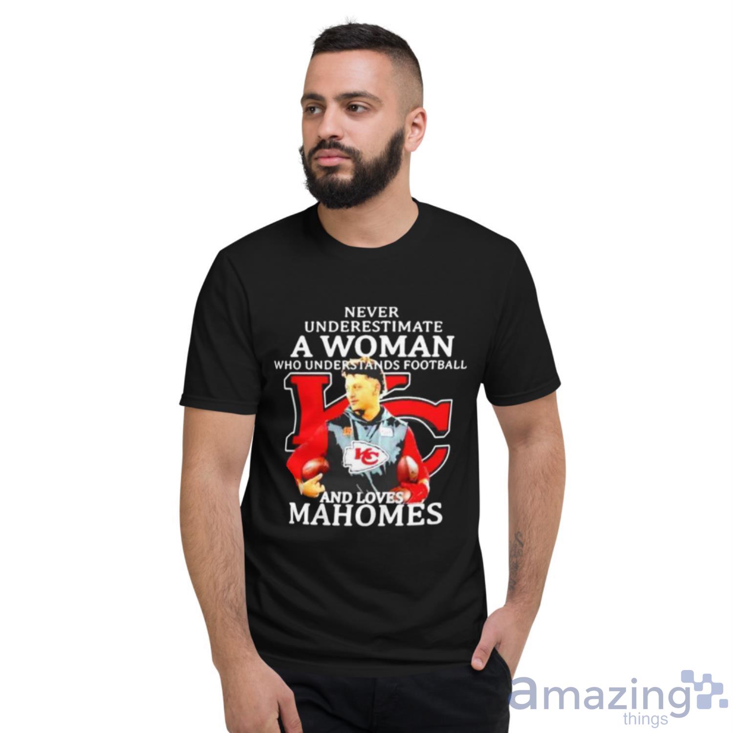 Never underestimate a woman football loves Patrick Mahomes Kansas City Chiefs shirt image Never underestimate a woman football loves Patrick Mahomes Kansas City Chiefs shirt - Short Sleeve T-Shirt