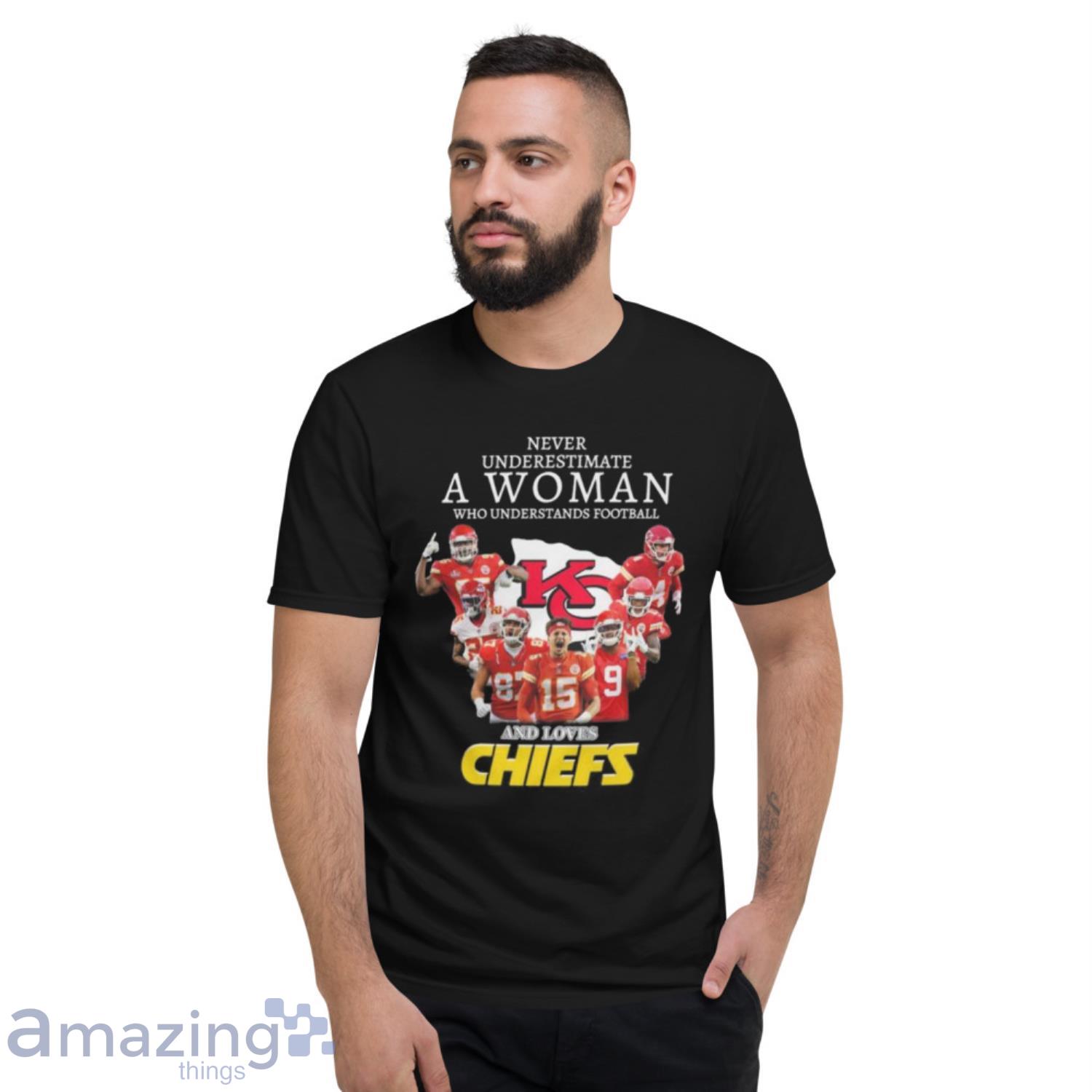 Never Underestimate A Woman Who Understands Football And Love Kansas City Chiefs  Womens Shirt Plus Size