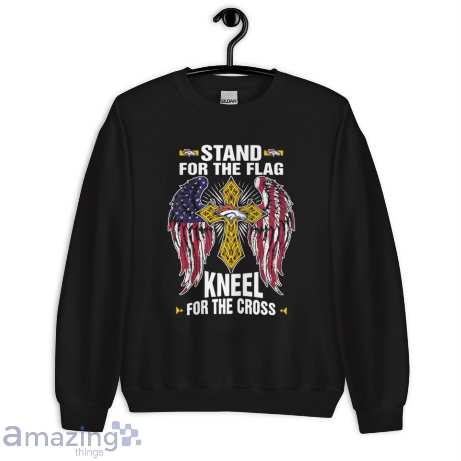 NFL Football Denver Broncos Stand For Flag Kneel For The Cross T Shirt image NFL Football Denver Broncos Stand For Flag Kneel For The Cross T- Shirt - Unisex Crewneck Sweatshirt